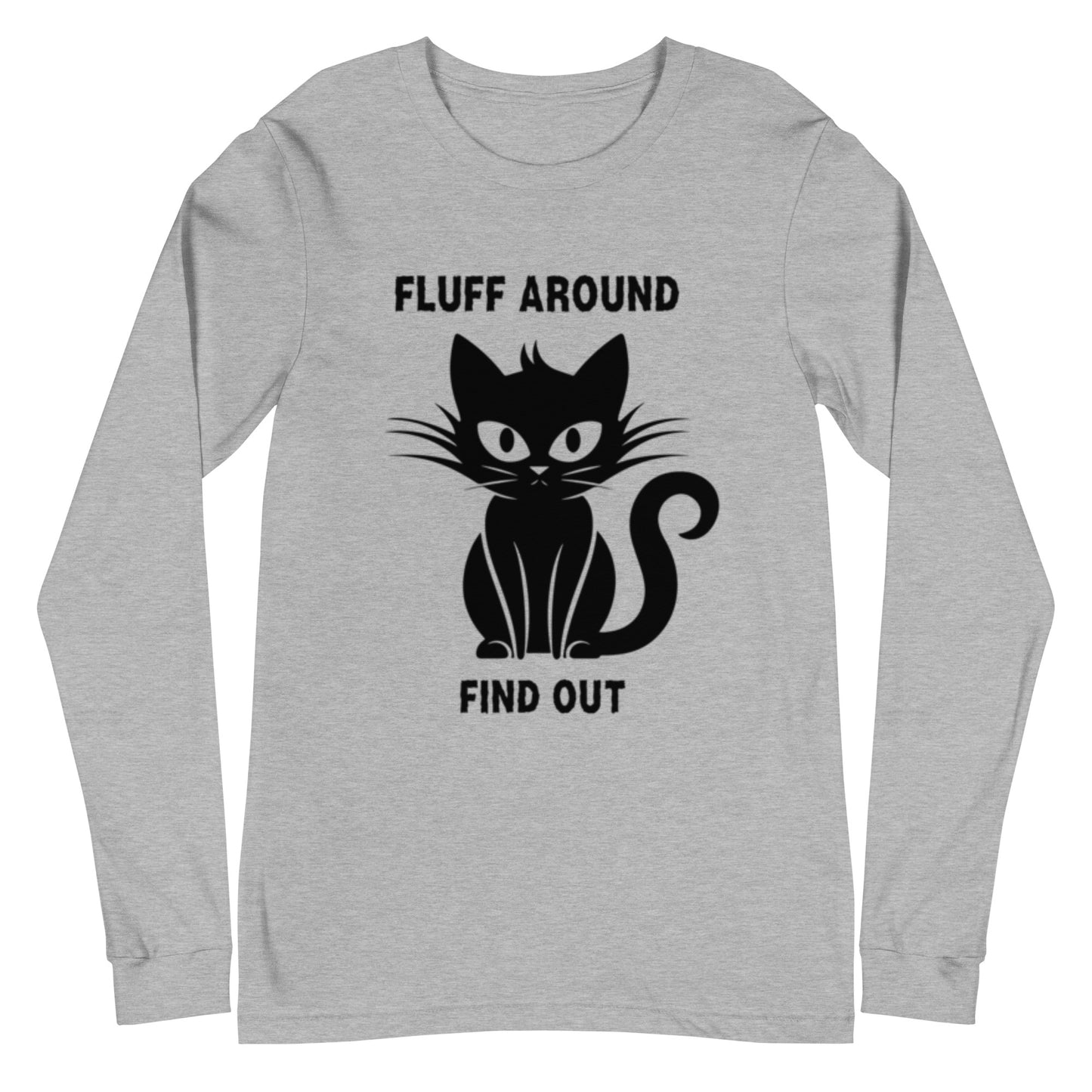 Fluff Around, Find Out Long Sleeve Tee