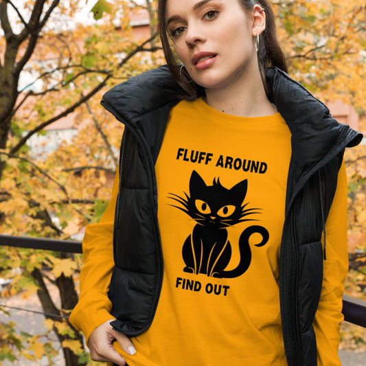 Fluff Around, Find Out Long Sleeve Tee