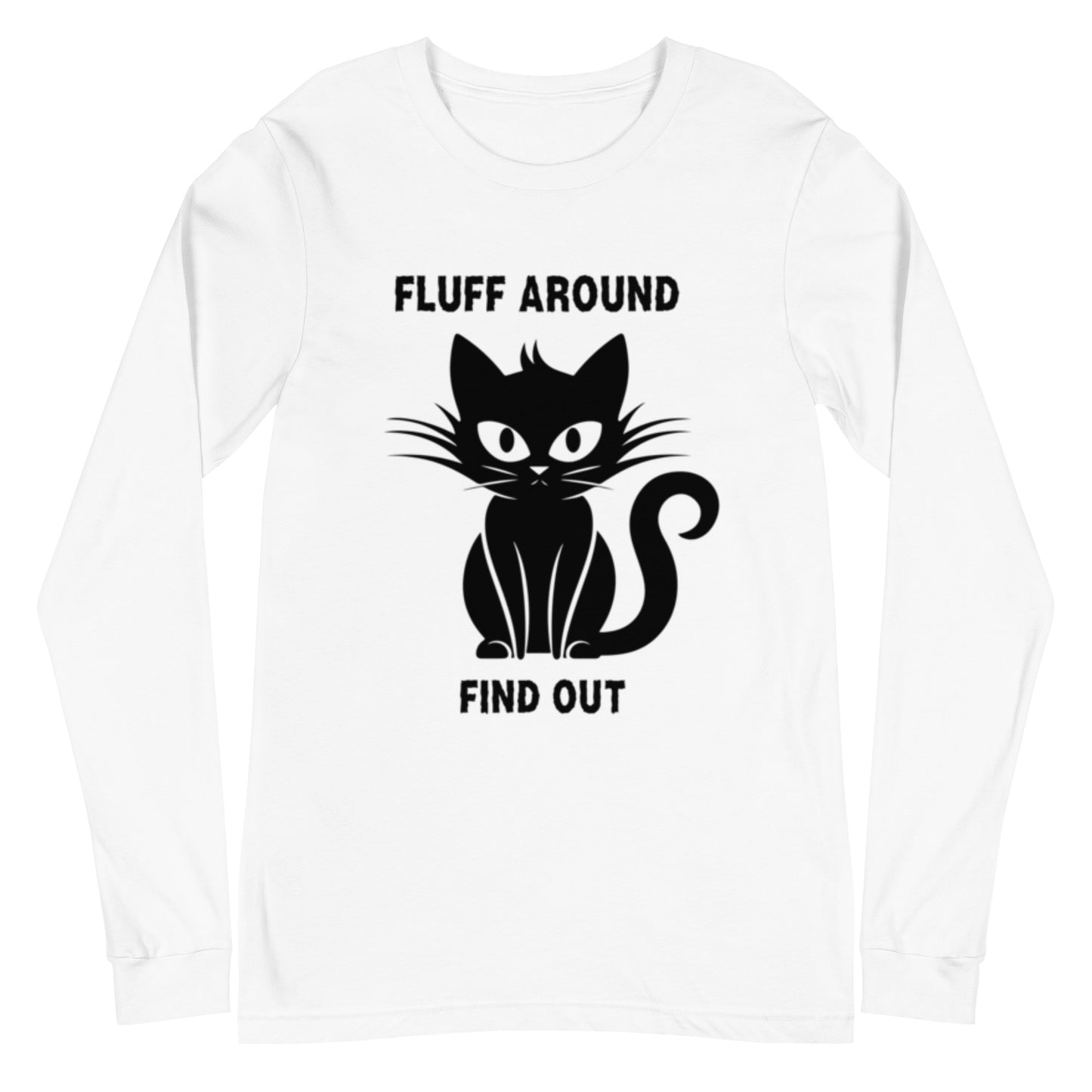 Fluff Around, Find Out Long Sleeve Tee